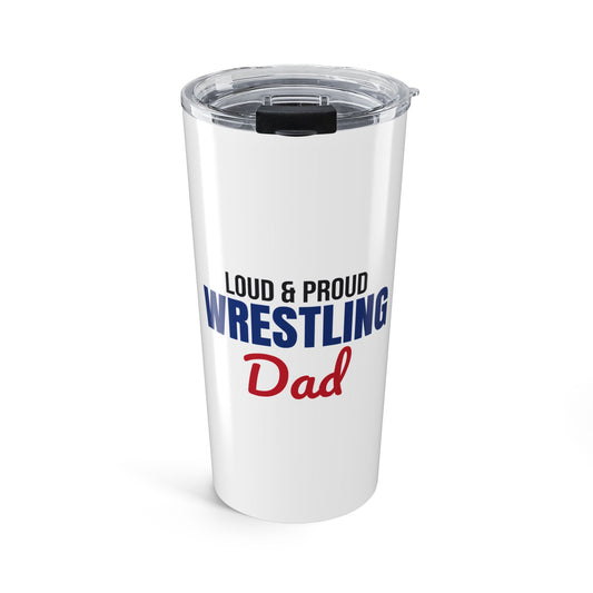 Loud and Proud Wrestling Dad Tumbler