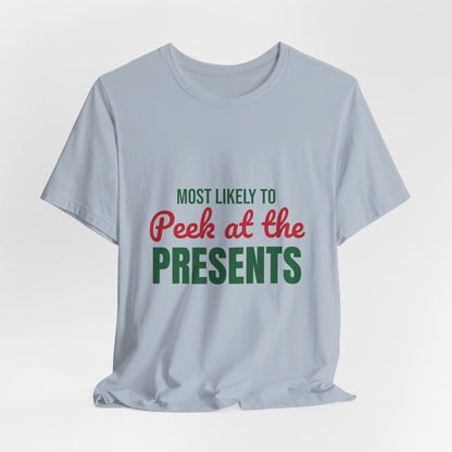 Most Likely to Peek at the Presents Shirt, Most Likely to Peek at the Presents T-Shirt, Family Christmas