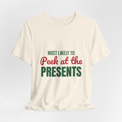 Most Likely to Peek at the Presents Shirt, Most Likely to Peek at the Presents T-Shirt, Family Christmas
