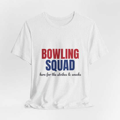 Bowling Squad Here for the Strikes and Snacks Shirt, Bowling Squad T-Shirt, Bowling Team Shirts