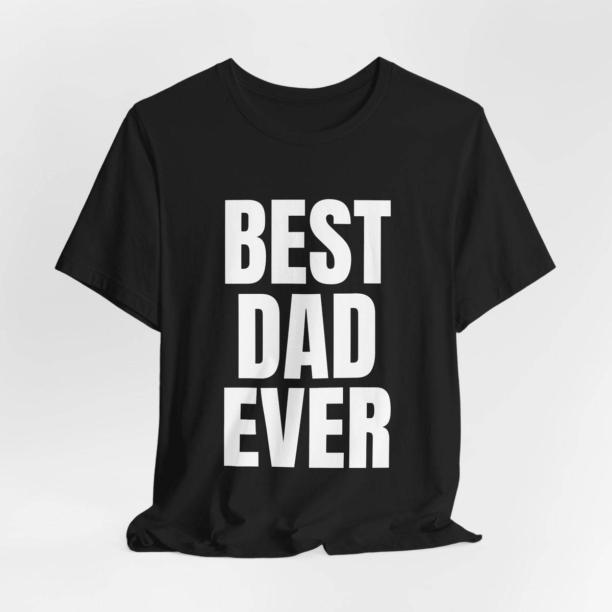 Best Dad Ever T-Shirt
