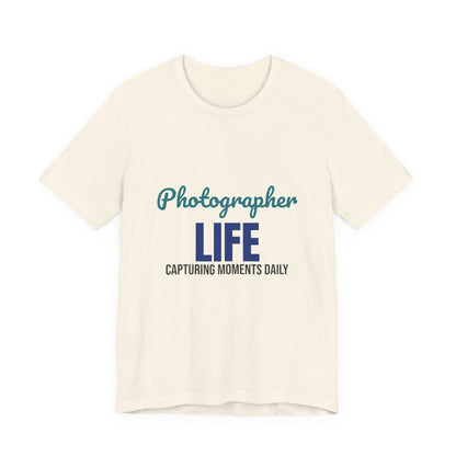 Photographer Life Capturing Moments Daily Shirt