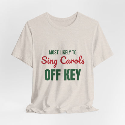 Most Likely to Sing Carols Off Key Shirt, Most Likely to Sing Carols Off Key T-Shirt, Family Christmas