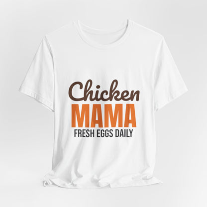 Chicken Mama Fresh Eggs Daily Shirt, Chicken Mama T-Shirt, Chicken Lover Gift