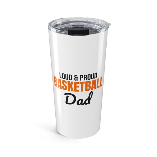 Loud and Proud Basketball Dad Tumbler