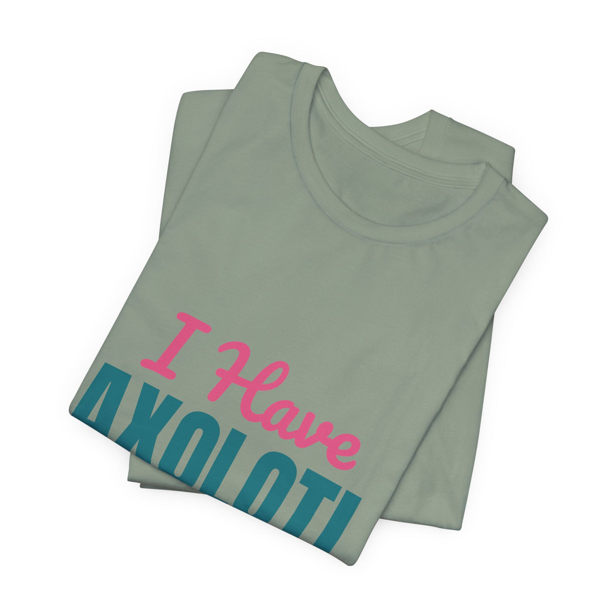 I Have Axolotl Questions Shirt, I Have Axolotl Questions Funny T-Shirt