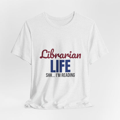 Librarian Life Shh I'm Reading Shirt, Librarian T-Shirt, Book Lover Gift