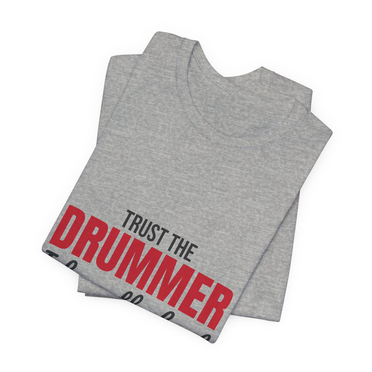 Trust the Drummer I Keep the Beat Shirt, Trust the Drummer T-Shirt, Drummer Gift