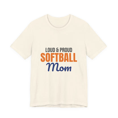 Loud and Proud Softball Mom Shirt