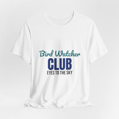 Bird Watcher Club Eyes to the Sky Shirt, Bird Watcher T-Shirt, Birding Gift