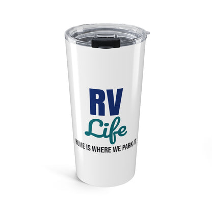 RV Life Home Is Where We Park It Tumbler