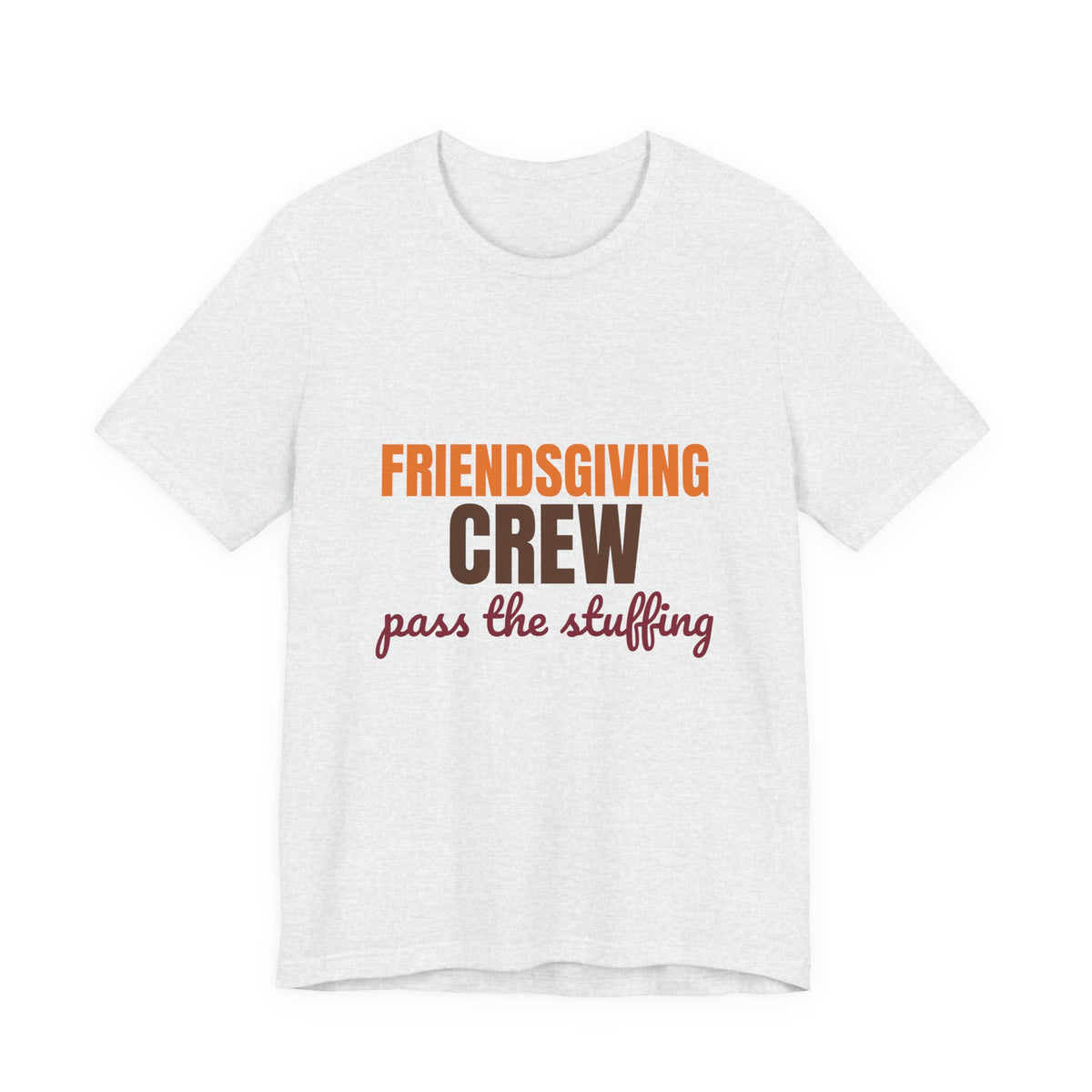 Friendsgiving Crew Pass the Stuffing Shirt, Friendsgiving Crew T-Shirt, Matching Friendsgiving Shirts