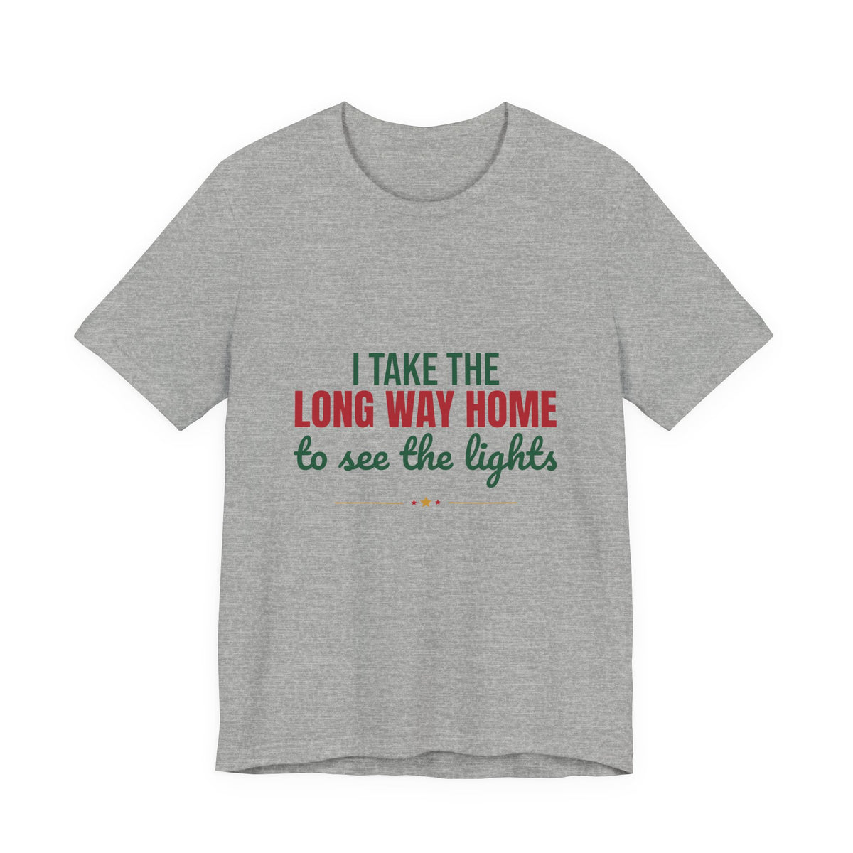 I Take the Long Way Home to See the Lights Shirt, Christmas Lights T-Shirt, Christmas Lights Gift