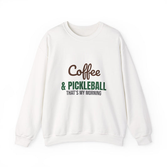Coffee and Pickleball That's My Morning Sweatshirt