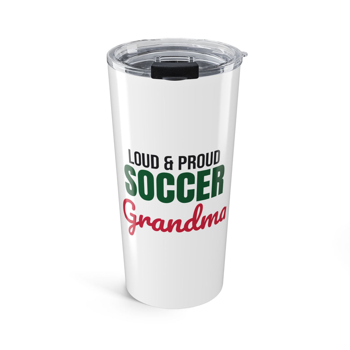Loud and Proud Soccer Grandma Tumbler