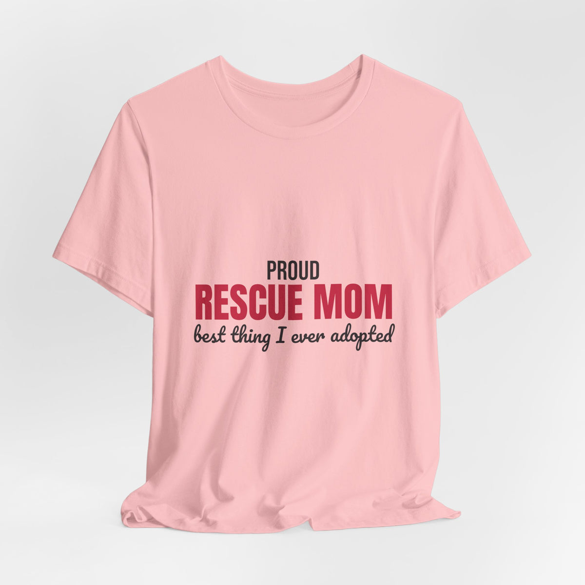 Rescue Mom Best Thing I Ever Adopted Shirt, Rescue Mom T-Shirt, Rescue Lover Gift