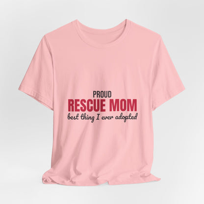 Rescue Mom Best Thing I Ever Adopted Shirt, Rescue Mom T-Shirt, Rescue Lover Gift
