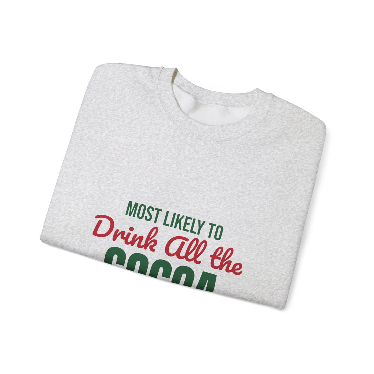 Most Likely to Drink All the Cocoa Sweatshirt, Most Likely to Drink All the Cocoa Christmas Sweatshirt