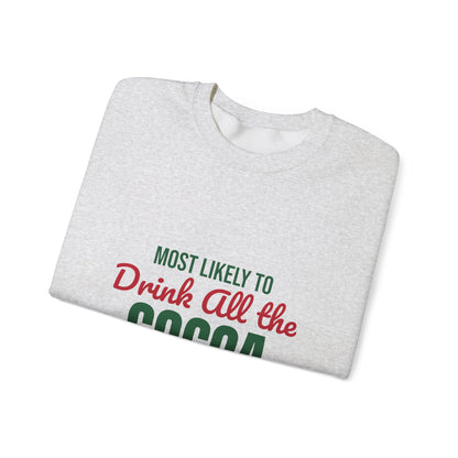 Most Likely to Drink All the Cocoa Sweatshirt, Most Likely to Drink All the Cocoa Christmas Sweatshirt