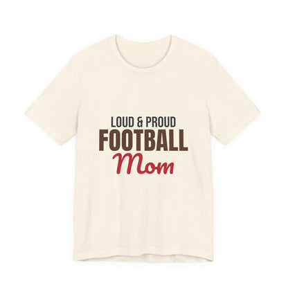 Loud and Proud Football Mom Shirt