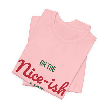 On the Nice-ish List Shirt, Funny Christmas T-Shirt, Naughty or Nice Tee
