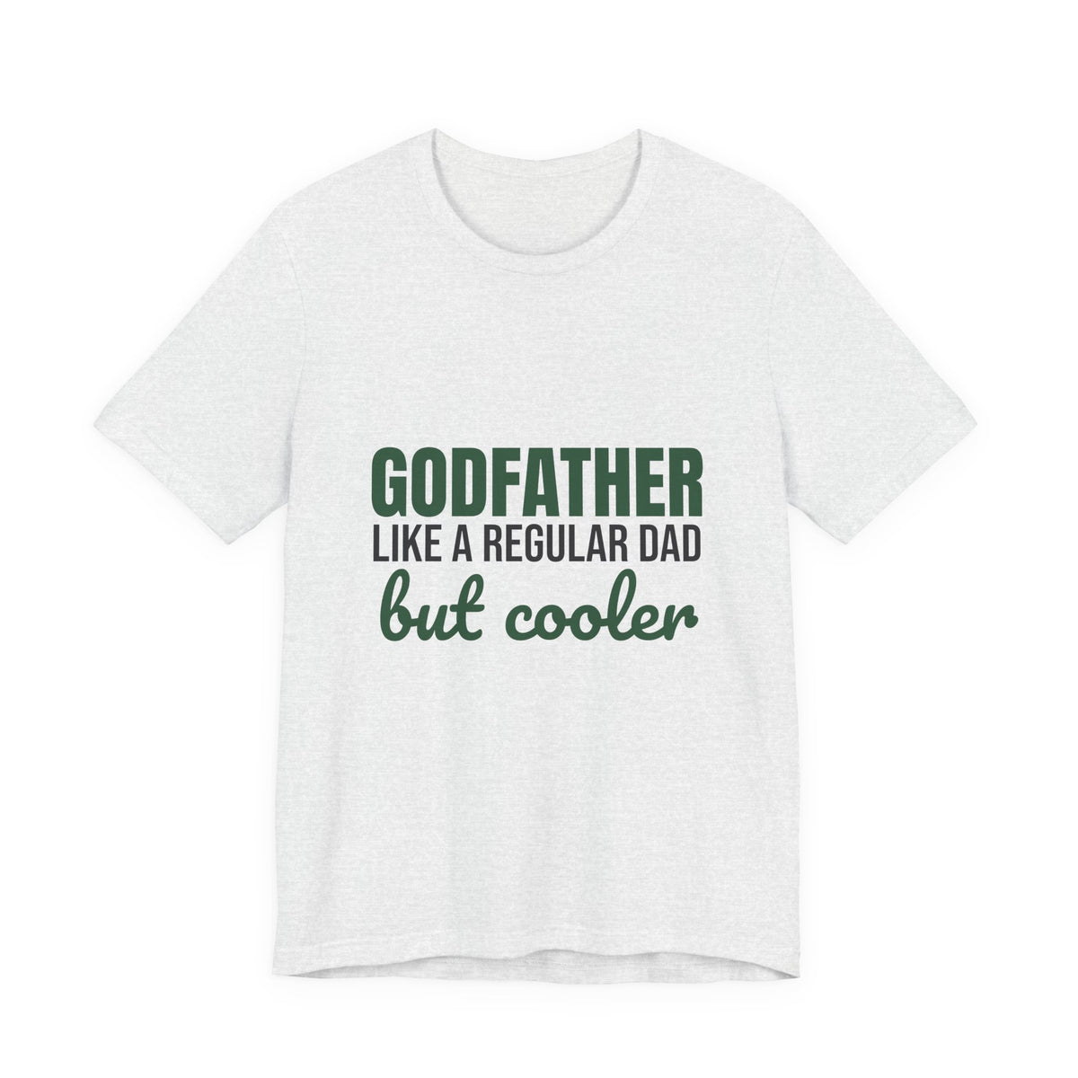 Godfather Like a Regular Dad But Cooler Shirt, Funny Godfather T-Shirt, Godfather Gift