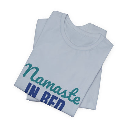 Namaste in Bed Yoga Tomorrow Maybe Shirt, Namaste in Bed Funny Yoga T-Shirt