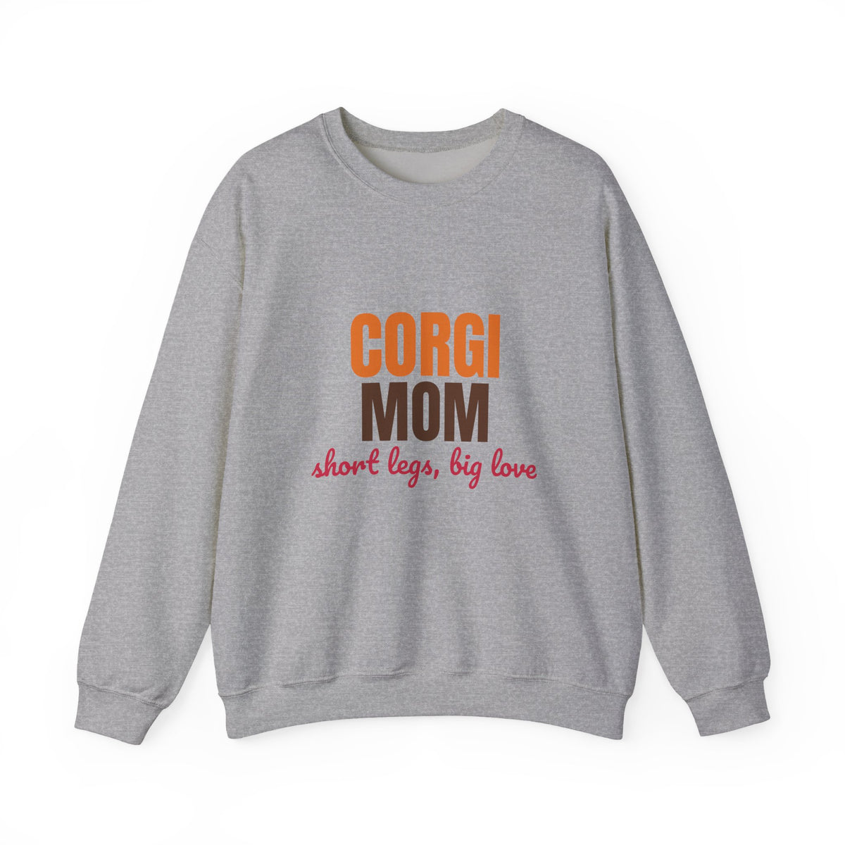 Corgi Mom Short Legs, Big Love Sweatshirt, Corgi Mom Crewneck Sweatshirt