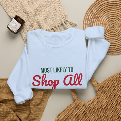 Most Likely to Shop All Season Sweatshirt, Most Likely to Shop All Season Christmas Sweatshirt