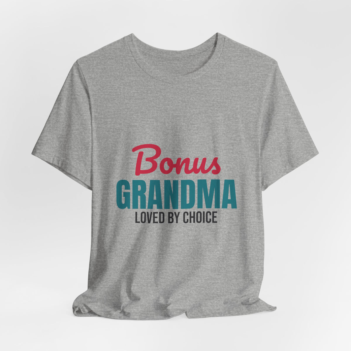 Bonus Grandma Loved by Choice Shirt, Bonus Grandma T-Shirt, Step Grandma Gift