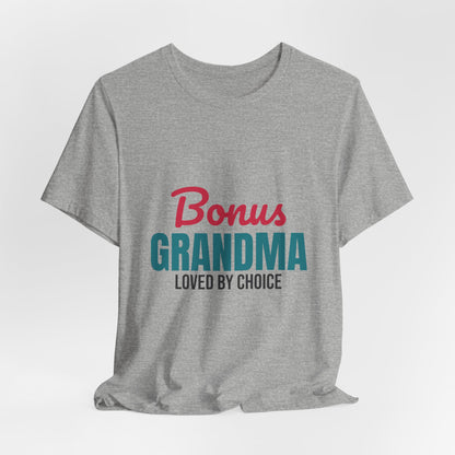 Bonus Grandma Loved by Choice Shirt, Bonus Grandma T-Shirt, Step Grandma Gift
