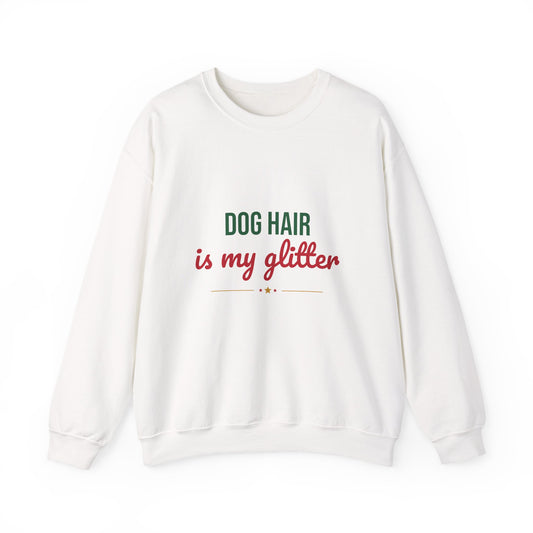 Dog Hair Is My Glitter Sweatshirt