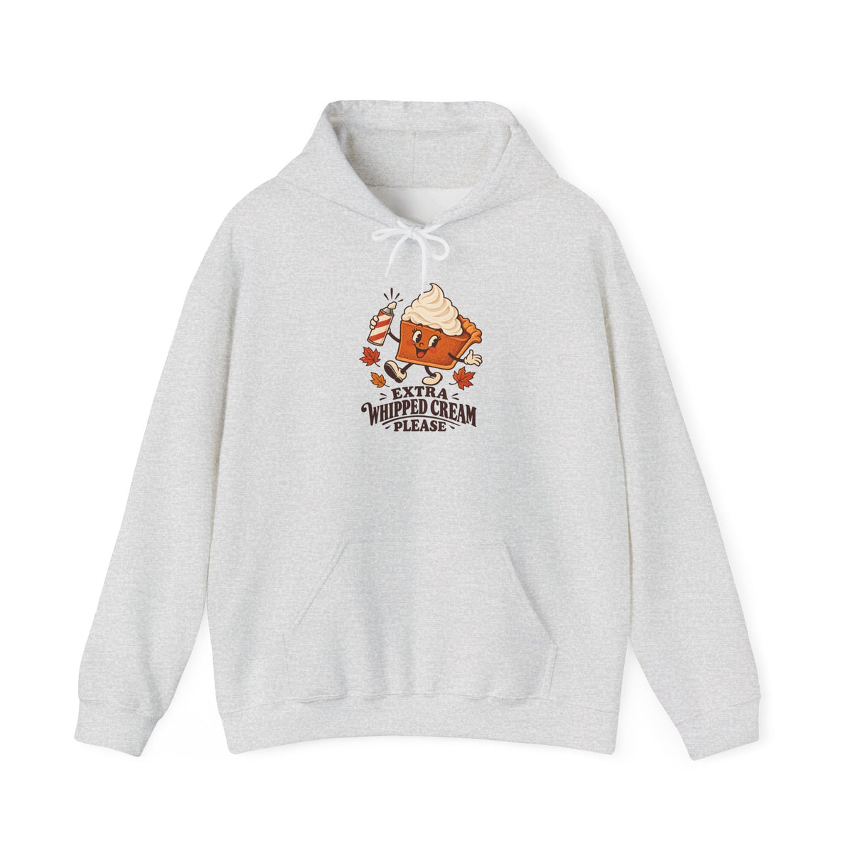 Extra Whipped Cream Please Pumpkin Pie Hoodie, Pumpkin Pie Thanksgiving Hoodie