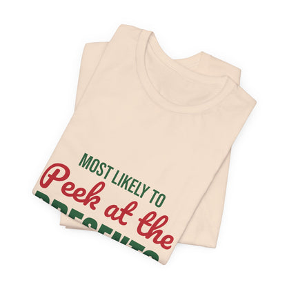 Most Likely to Peek at the Presents Shirt, Most Likely to Peek at the Presents T-Shirt, Family Christmas