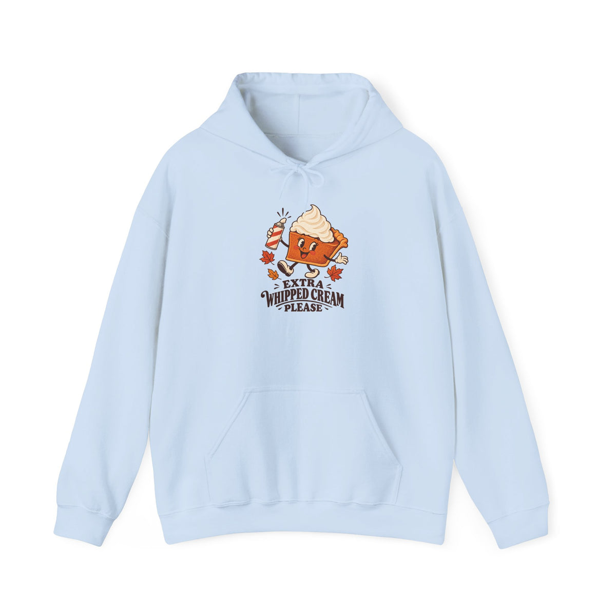 Extra Whipped Cream Please Pumpkin Pie Hoodie, Pumpkin Pie Thanksgiving Hoodie