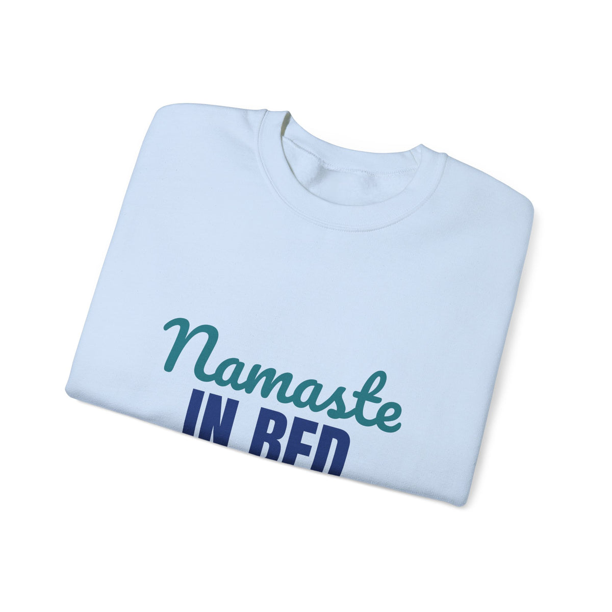 Namaste in Bed Yoga Tomorrow Maybe Sweatshirt, Namaste in Bed Crewneck Sweatshirt