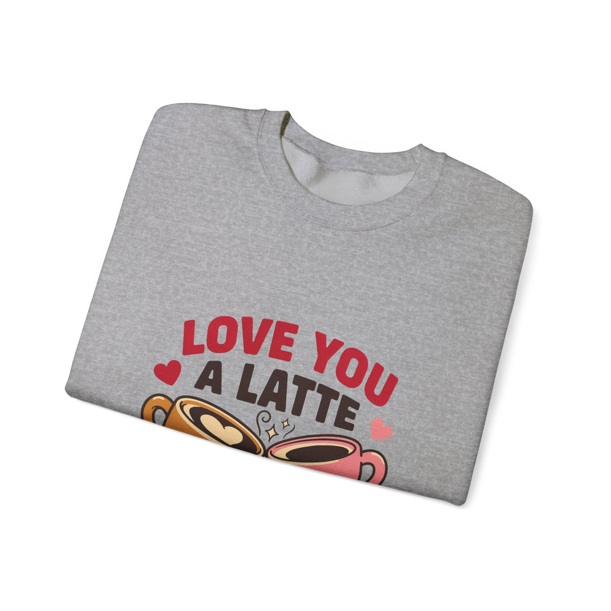 Love You a Latte Sweatshirt, Coffee Valentine Crewneck