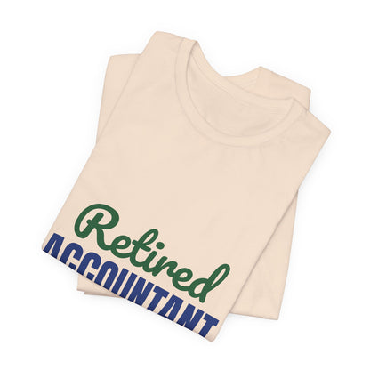 Retired Accountant Shirt, Accountant Retirement T-Shirt