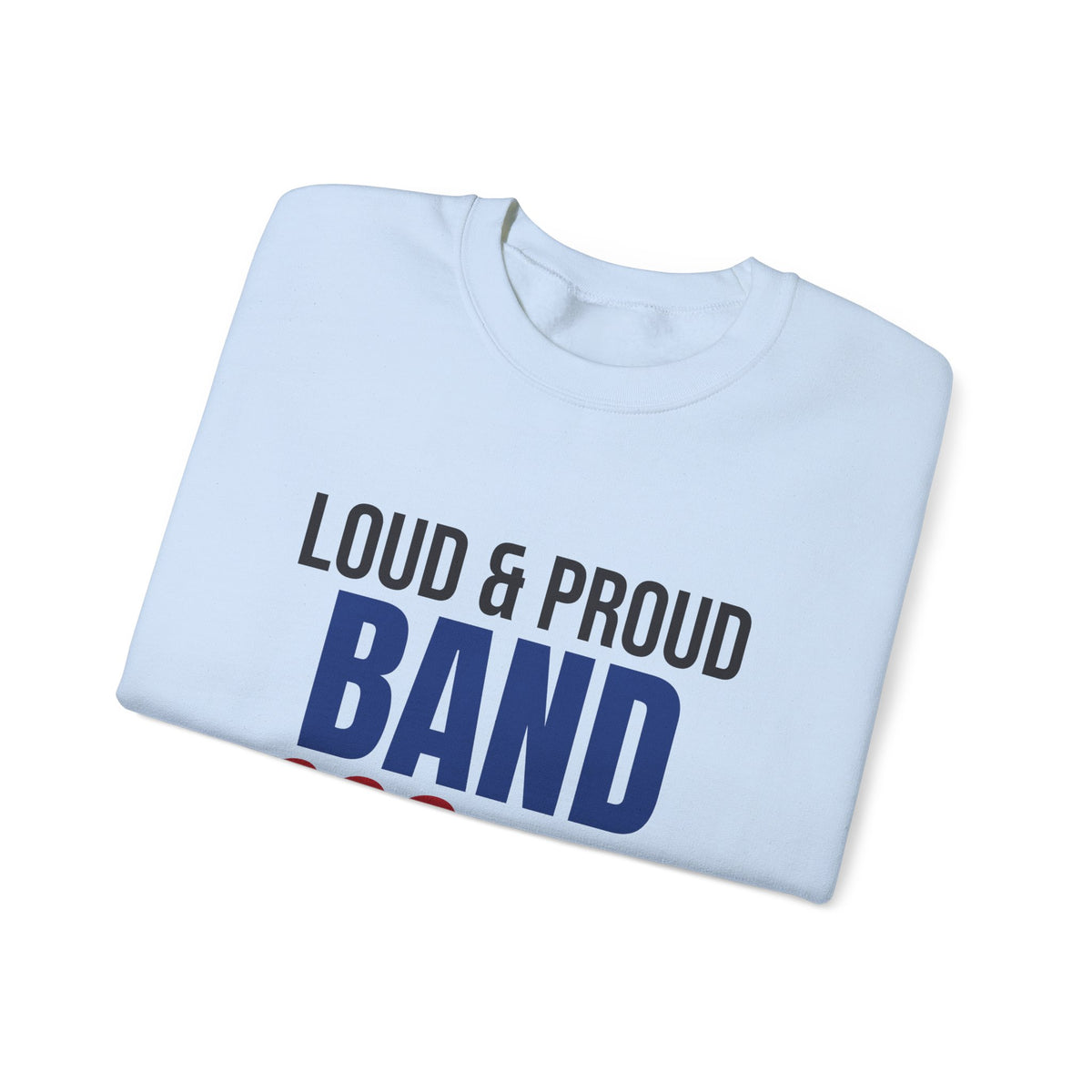 Loud and Proud Band Mom Sweatshirt, Band Mom Crewneck