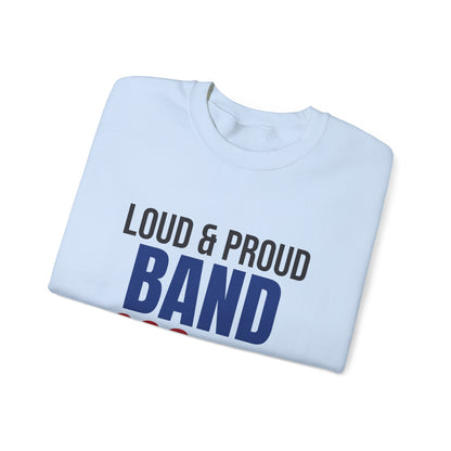Loud and Proud Band Mom Sweatshirt, Band Mom Crewneck