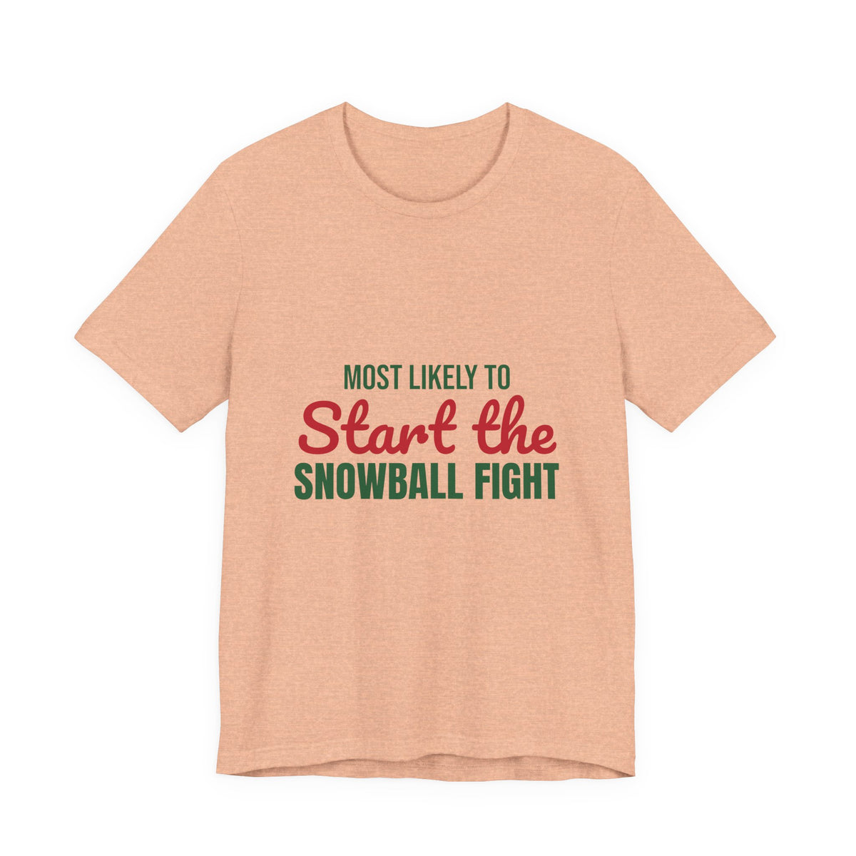 Most Likely to Start the Snowball Fight Shirt, Most Likely to Start the Snowball Fight T-Shirt, Family Christmas