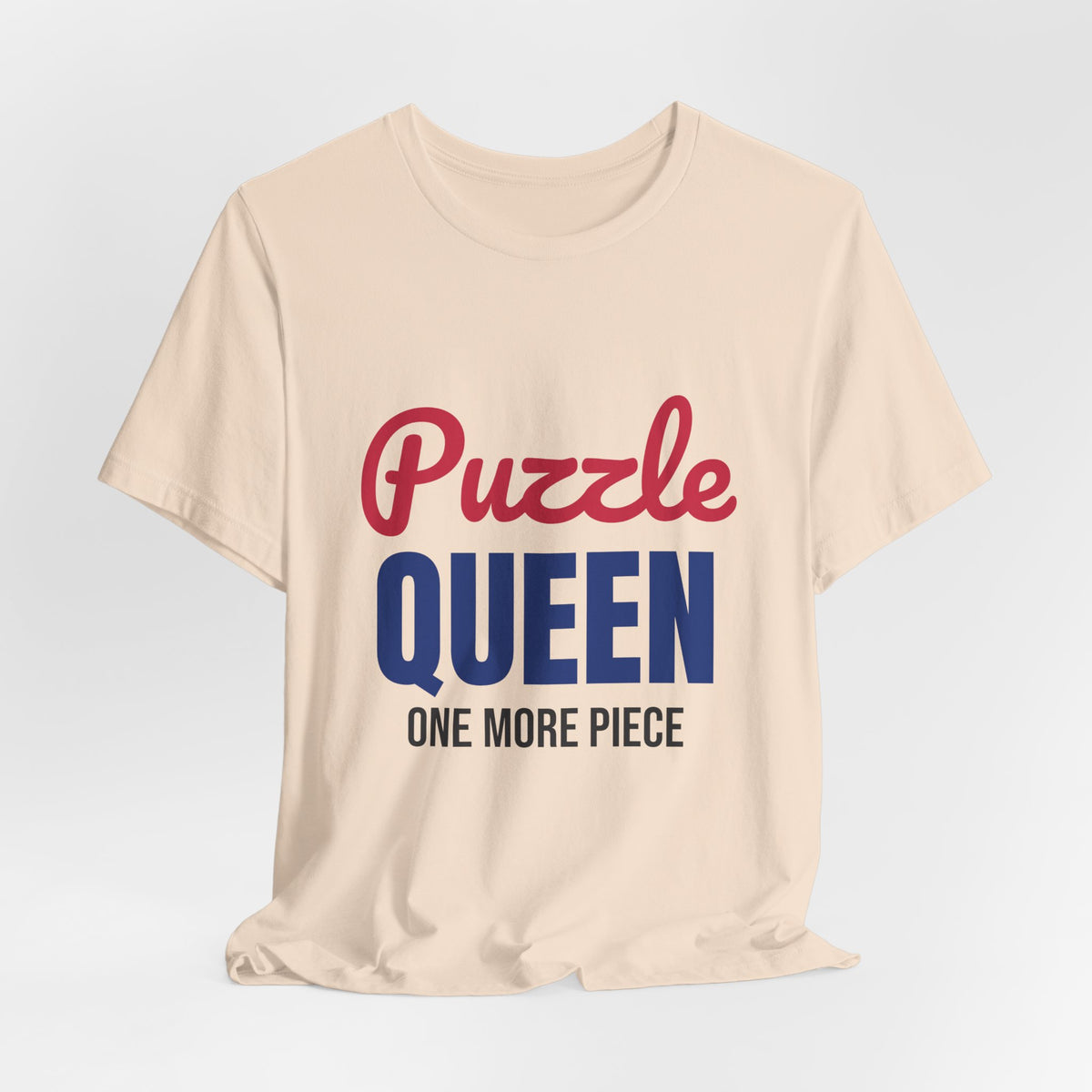 Puzzle Queen One More Piece Shirt, Puzzle Queen T-Shirt, Jigsaw Puzzle Gift