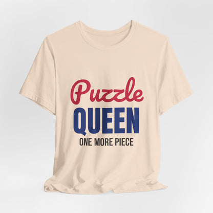 Puzzle Queen One More Piece Shirt, Puzzle Queen T-Shirt, Jigsaw Puzzle Gift