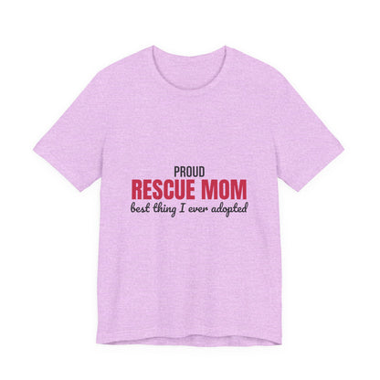 Rescue Mom Best Thing I Ever Adopted Shirt, Rescue Mom T-Shirt, Rescue Lover Gift