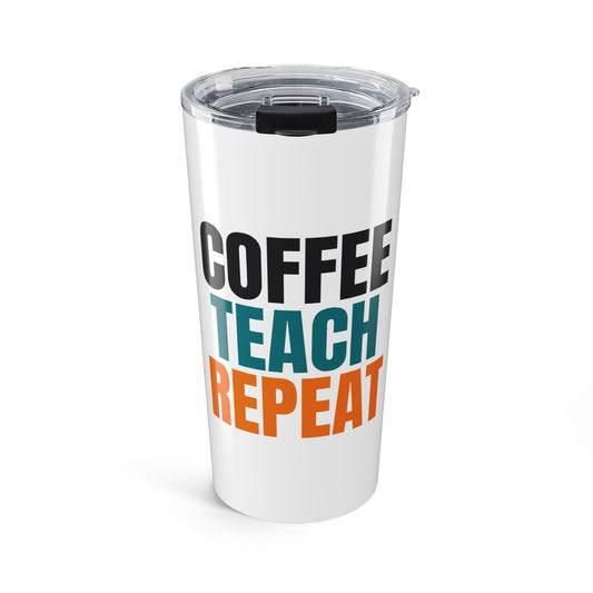 Coffee Teach Repeat Tumbler