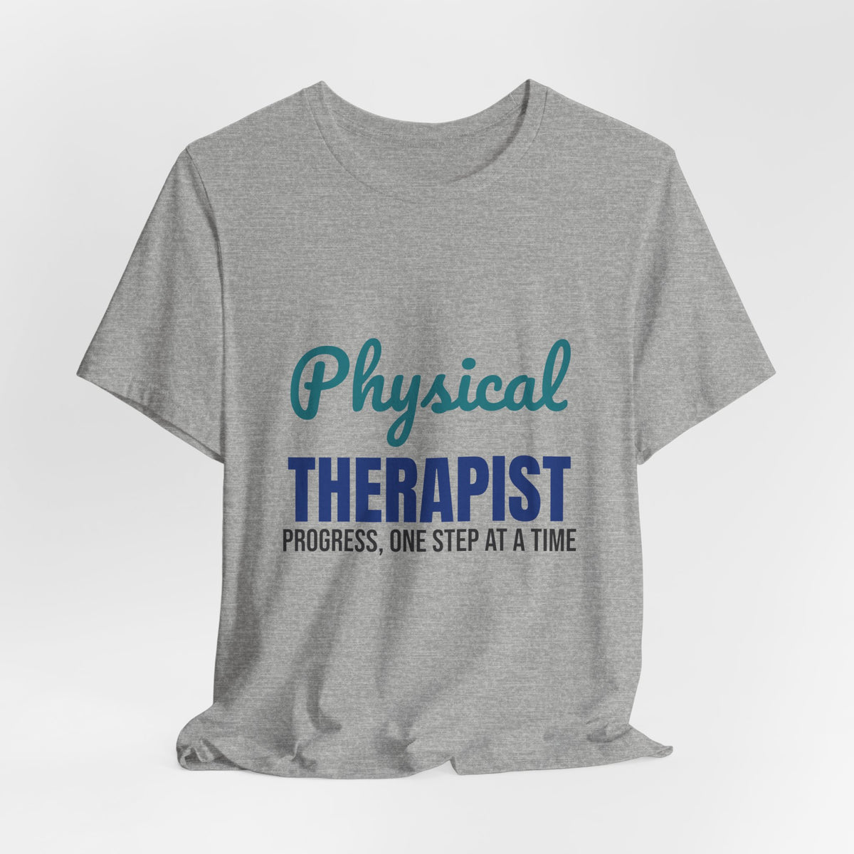 Physical Therapist Progress One Step at a Time Shirt, Physical Therapist T-Shirt, PT Gift