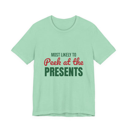 Most Likely to Peek at the Presents Shirt, Most Likely to Peek at the Presents T-Shirt, Family Christmas