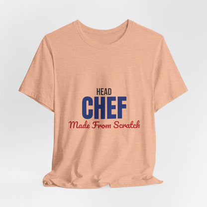 Head Chef Made From Scratch Shirt, Head Chef T-Shirt, Chef Gift
