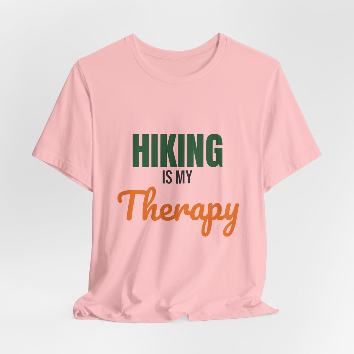 Hiking Is My Therapy Shirt, Hiking T-Shirt, Hiker Gift