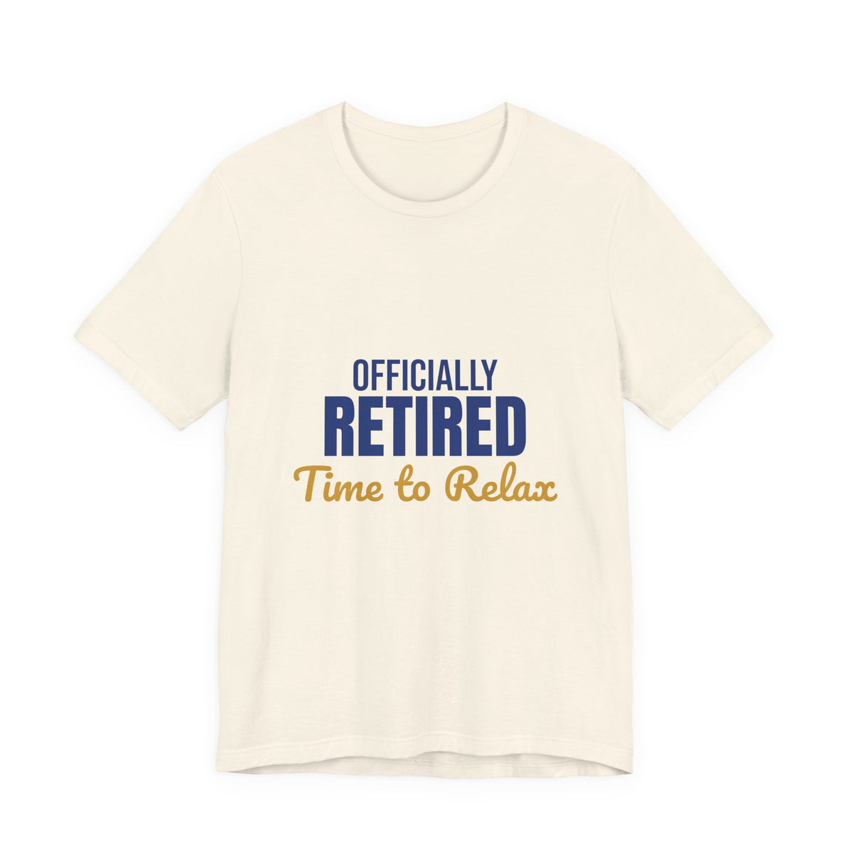 Officially Retired Time to Relax Shirt